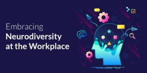 Embracing Neurodiversity at the Workplace