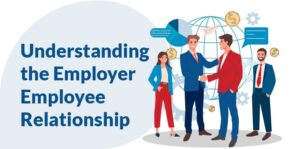 Understanding the Employer Employee Relationship