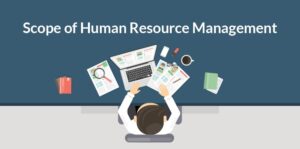 Scope of Human Resource Management