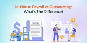 In-House Payroll vs. Outsourcing