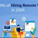 Benefits of Hiring Remote Workers