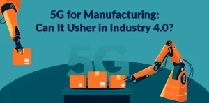 5G for Manufacturing