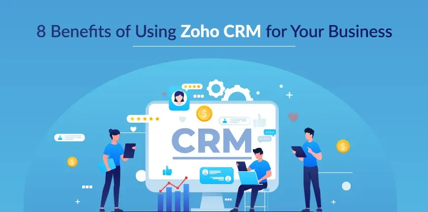 Benefits of Zoho CRM