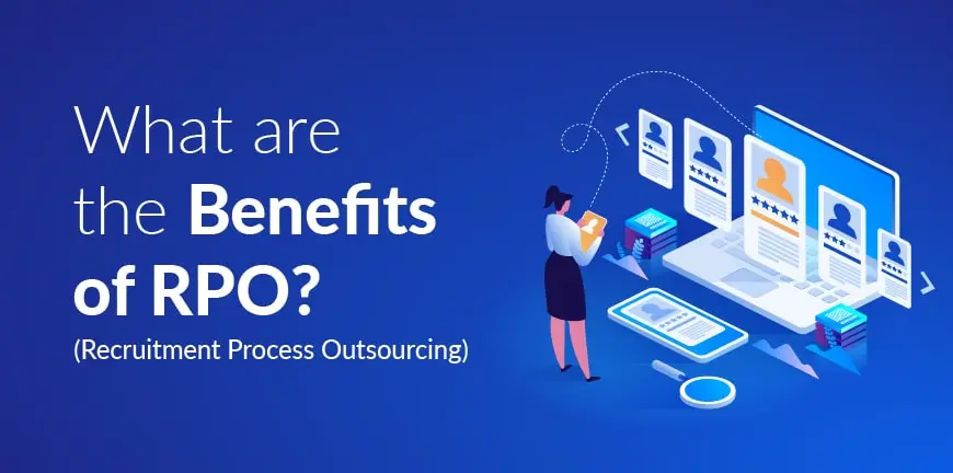 8 Benefits of RPO (Recruitment Process Outsourcing)