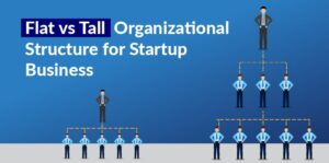 Flat vs. Tall Organizational Structure