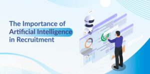 Importance of Artificial Intelligence in Recruitment