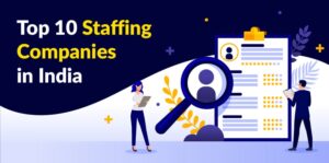 Top 10 Staffing Companies in India