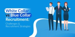 White Collar vs Blue-Collar Recruitment_-Challenges