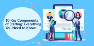 Components of Staffing