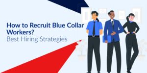 Recruit Blue Collar Workers