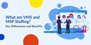 VMS and MSP Staffing