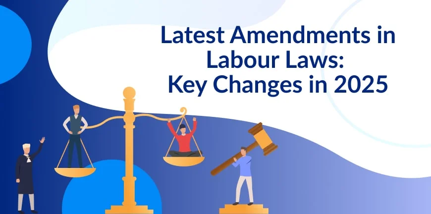 Latest amendments in labour lawa