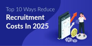 Reducing Recruitment Cost