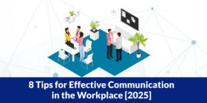 Tips for Effective Communication in the Workplace