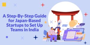 Japan Startups Can Set Up Teams in India