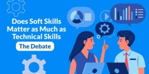 Soft Skills Matter as Much as Technical Skills