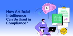 Artificial Intelligence (AI) in Compliance