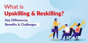 Differences Between Upskilling and Reskilling