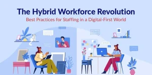Hybrid Workforce Revolution: Trends and Best Practices