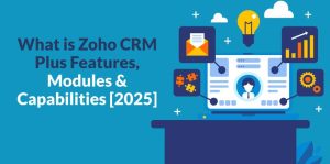 What is Zoho CRM Plus Features
