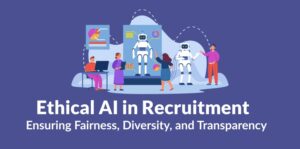 Ethical AI in Recruitment