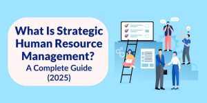 What Is Strategic Human Resource Management