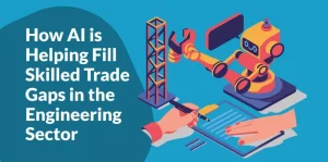 AI in engineering skilled trade gap