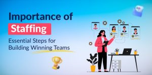 Importance of Staffing