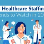 Healthcare Staffing Trends
