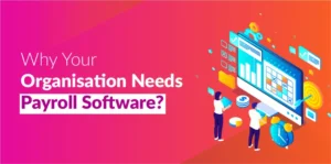 Need of Payroll Software
