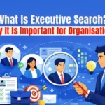What Is Executive Search