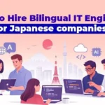 hire bilingual IT engineers for Japanese companies
