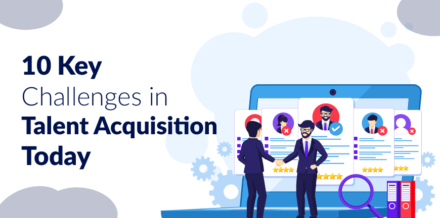 Key Challenges in Talent Acquisition