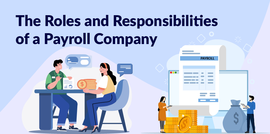 Roles and Responsibilities of a Payroll Company