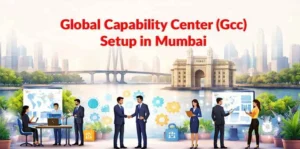 Global Capability Center Setup in Mumbai