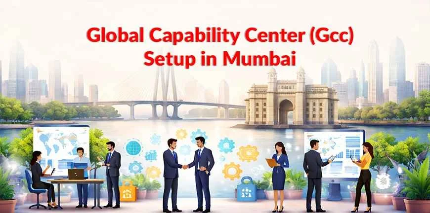Global Capability Center Setup in Mumbai