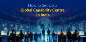 How to Set Up a Global Capability Centre in India