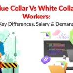 Blue Collar Vs White Collar Workers- Key Differences, Salary & Demand