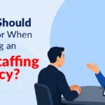What Should I Look for When Choosing an Hr Staffing Agency