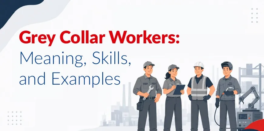 Grey Collar Workers- Meaning, Skills, and Examples
