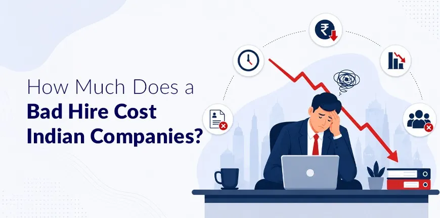 How Much Does a Bad Hire Cost Indian Companies