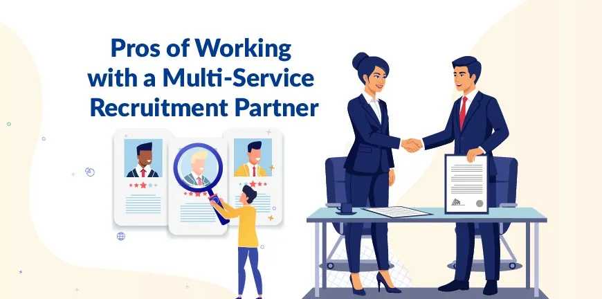 Pros of Working with a Multi-Service Recruitment Partner