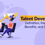 Talent Development- Definition, Importance, Benefits, and Strategies