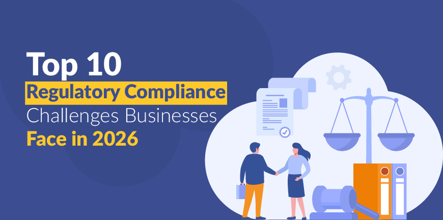 Top 10 Regulatory Compliance Challenges Businesses Face in 2026