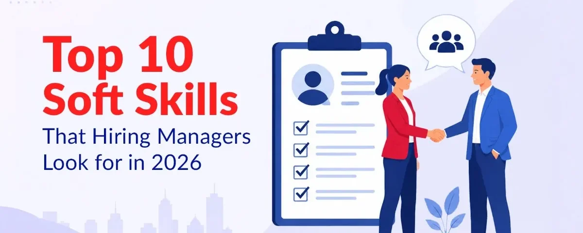 Top 10 Soft Skills That Hiring Managers Look for in 2026