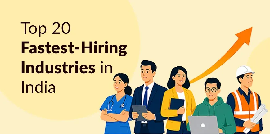 Top 20 Fastest-Hiring Industries in India