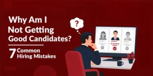 Why Am I Not Getting Good Candidates